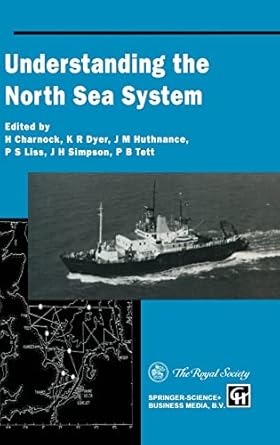 understanding the north sea system 1st edition h charnock ,k r dyer ,j m huthnance ,professor both at school