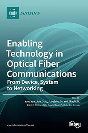 enabling technology in optical fiber communications from device system to networking 1st edition yang yue