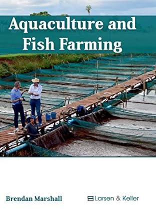 aquaculture and fish farming 1st edition brendan marshall 1635490316, 978-1635490312
