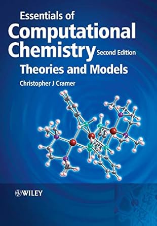 essentials of computational chemistry theories and models 1st edition christopher j cramer 0470091827,