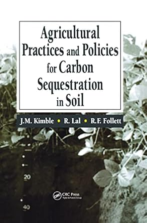 agricultural practices and policies for carbon sequestration in soil 1st edition john m kimble ,rattan lal