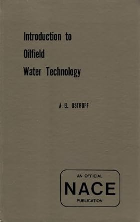 introduction to oilfield water technology 1st edition a g ostroff 0915567725, 978-0915567720