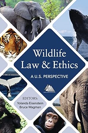 wildlife law and ethics a u s perspective 1st edition yolanda eisenstein ,bruce wagman 1634258045,