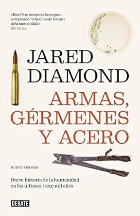 armas germenes y acero breve historia de la humanidad en los ultimos trece mil anos 1st edition jared diamond