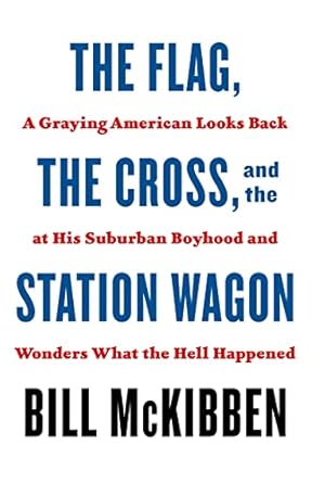 the flag the cross and the station wagon a graying american looks back at his suburban boyhood and wonders