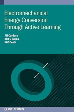 electromechanical energy conversion for active learning 1st edition prof jose roberto cardoso ,prof mauricio