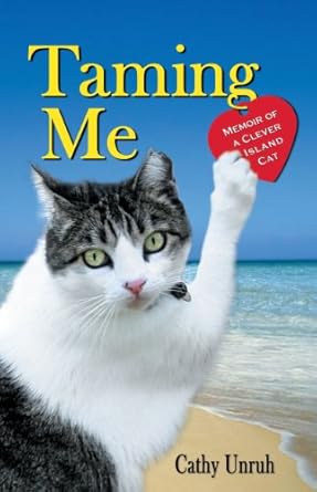 taming me memoir of a clever island cat 1st edition cathy unruh 0938728156, 978-0938728153