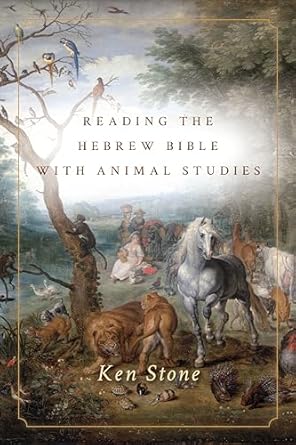 reading the hebrew bible with animal studies 1st edition ken stone 150360375x, 978-1503603752