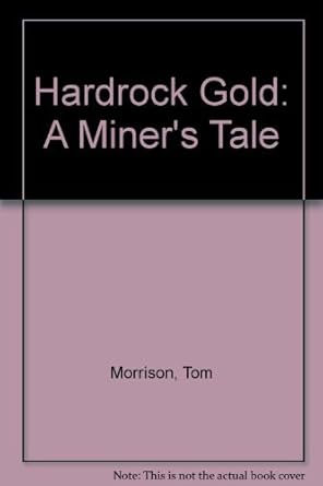 hardrock gold a miners tale 1st edition tom morrison ,cherry hunter 0806124423, 978-0806124421