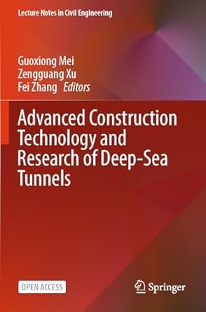 advanced construction technology and research of deep sea tunnels 1st edition guoxiong mei ,zengguang xu ,fei