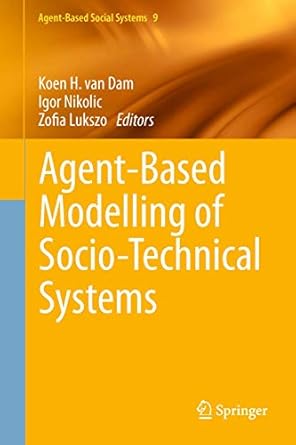 agent based modelling of socio technical systems 1st edition koen h van dam ,igor nikolic ,zofia lukszo