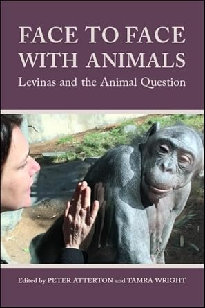 face to face with animals levinas and the animal question 1st edition peter atterton ,tamra wright