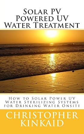solar pv powered uv water treatment how to solar power uv water sterilizing systems for drinking water onsite