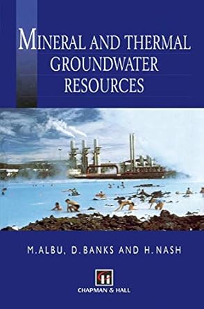 mineral and thermal groundwater resources 1st edition m albu ,d banks ,h nash 041261040x, 978-0412610400