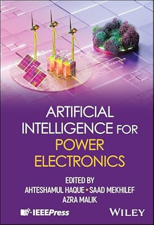 artificial intelligence for power electronics 1st edition ahteshamul haque ,saad mekhilef ,azra malik