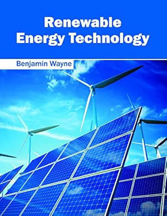 renewable energy technology 1st edition benjamin wayne 1632397315, 978-1632397317