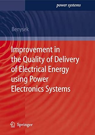 improvement in the quality of delivery of electrical energy using power electronics systems 1st edition