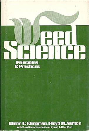 weed science principles and practices 1st edition glenn c klingman ,floyd m ashton 0471084875, 978-0471084877