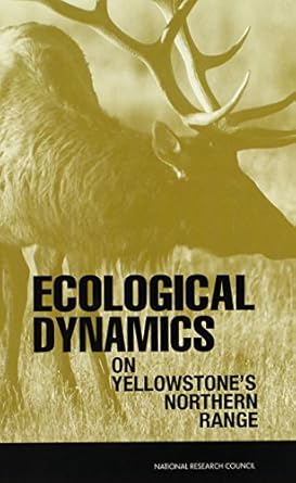 ecological dynamics on yellowstones northern range 1st edition national research council ,division on earth