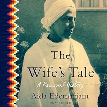 the wifes tale a personal history 1st edition aida edemariam ,adjoa andoh 1538502488, 978-1538502488
