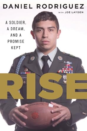 rise a soldier a dream and a promise kept 1st edition daniel rodriguez ,joe layden 0544365607, 978-0544365605