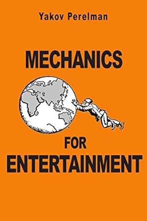 mechanics for entertainment 1st edition yakov perelman 2917260394, 978-2917260395