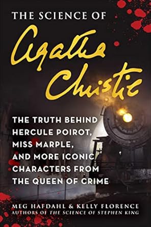 science of agatha christie the truth behind hercule poirot miss marple and more iconic characters from the