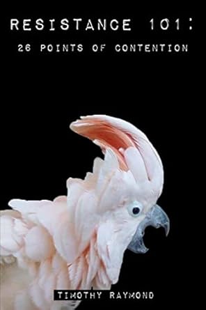 resistance 101 26 points of contention 1st edition timothy raymond 1515138046,