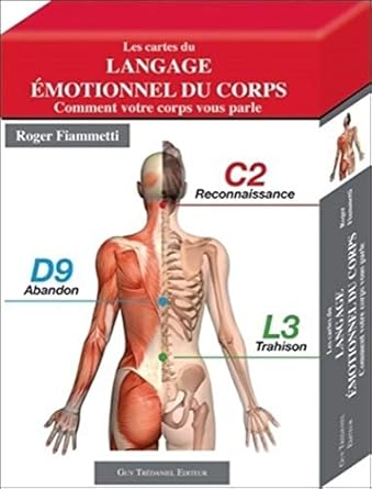 les cartes du langage emotionnel du corps comment votre corps vous parle 1st edition roger fiammetti