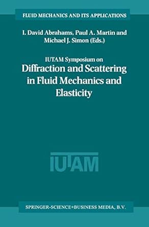 iutam symposium on diffraction and scattering in fluid mechanics and elasticity proceeding of the iutam