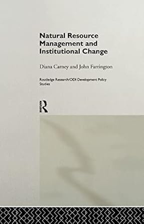 natural resource management and institutional change 1st edition diana carney ,john farrington 1138976806,