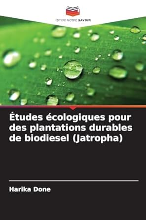 etudes ecologiques pour des plantations durables de biodiesel 1st edition harika done 620854212x,
