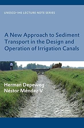 a new approach to sediment transport in the design and operation of irrigation canals unesco ihe lecture note