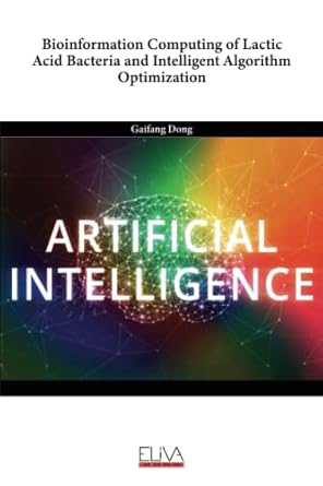 bioinformation computing of lactic acid bacteria and intelligent algorithm optimization 1st edition gaifang