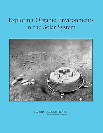 exploring organic environments in the solar system 1st edition national research council ,division on earth