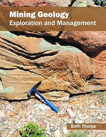 mining geology exploration and management 1st edition beth thorpe 1682861805, 978-1682861806