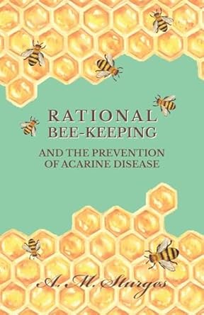 rational bee keeping and the prevention of acarine disease 1st edition a m sturges 1473334306, 978-1473334304