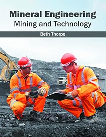 mineral engineering mining and technology 1st edition beth thorpe 168286149x, 978-1682861493