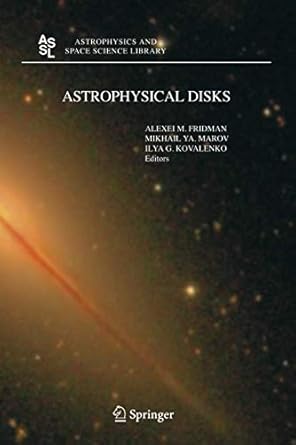astrophysical disks collective and stochastic phenomena 1st edition aleksey m fridman ,mikhail ya marov ,ilya