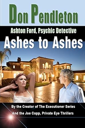 ashes to ashes ashton ford psychic detective ashton ford series 1st edition don pendleton 1453638857,