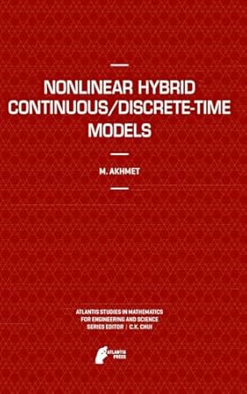 nonlinear hybrid continuous/discrete time models 1st edition marat akhmet 9491216023, 978-9491216022