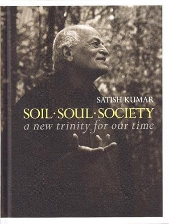 soil soul and society /anglais 1st edition kumar satish 1782400443, 978-1782400448