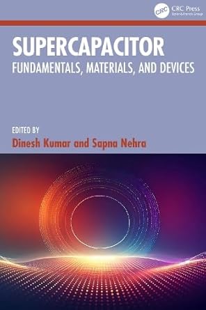 supercapacitor fundamentals materials and devices 1st edition dinesh kumar ,sapna nehra 1032880090,