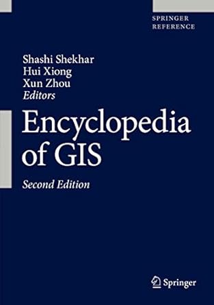 encyclopedia of gis 1st edition shashi shekhar ,hui xiong ,xun zhou 3319178849, 978-3319178844