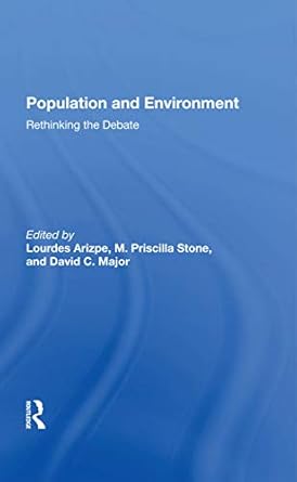 population and environment 1st edition lourdes arizpe ,m priscilla stone ,david major ,priscilla stone