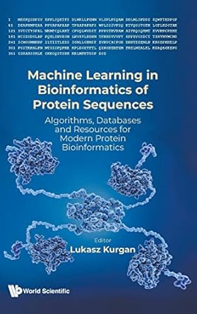 machine learning in bioinformatics of protein sequences algorithms databases and resources for modern protein
