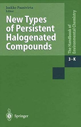 new types of persistent halogenated compounds 1st edition jaakko paasivirta 3540658386, 978-3540658382