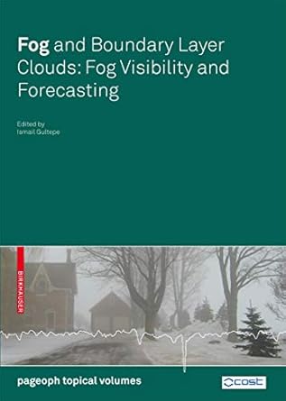 fog and boundary layer clouds fog visibility and forecasting 1st edition ismail gultepe 3764384182,