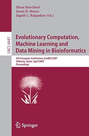evolutionary computation machine learning and data mining in bioinformatics 5th european conference evobio