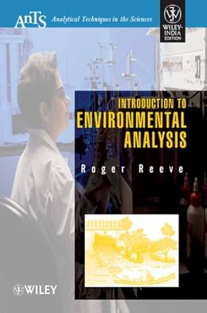 introduction to environmental analysis analytical techniques in the sciences 1st edition reeve roger